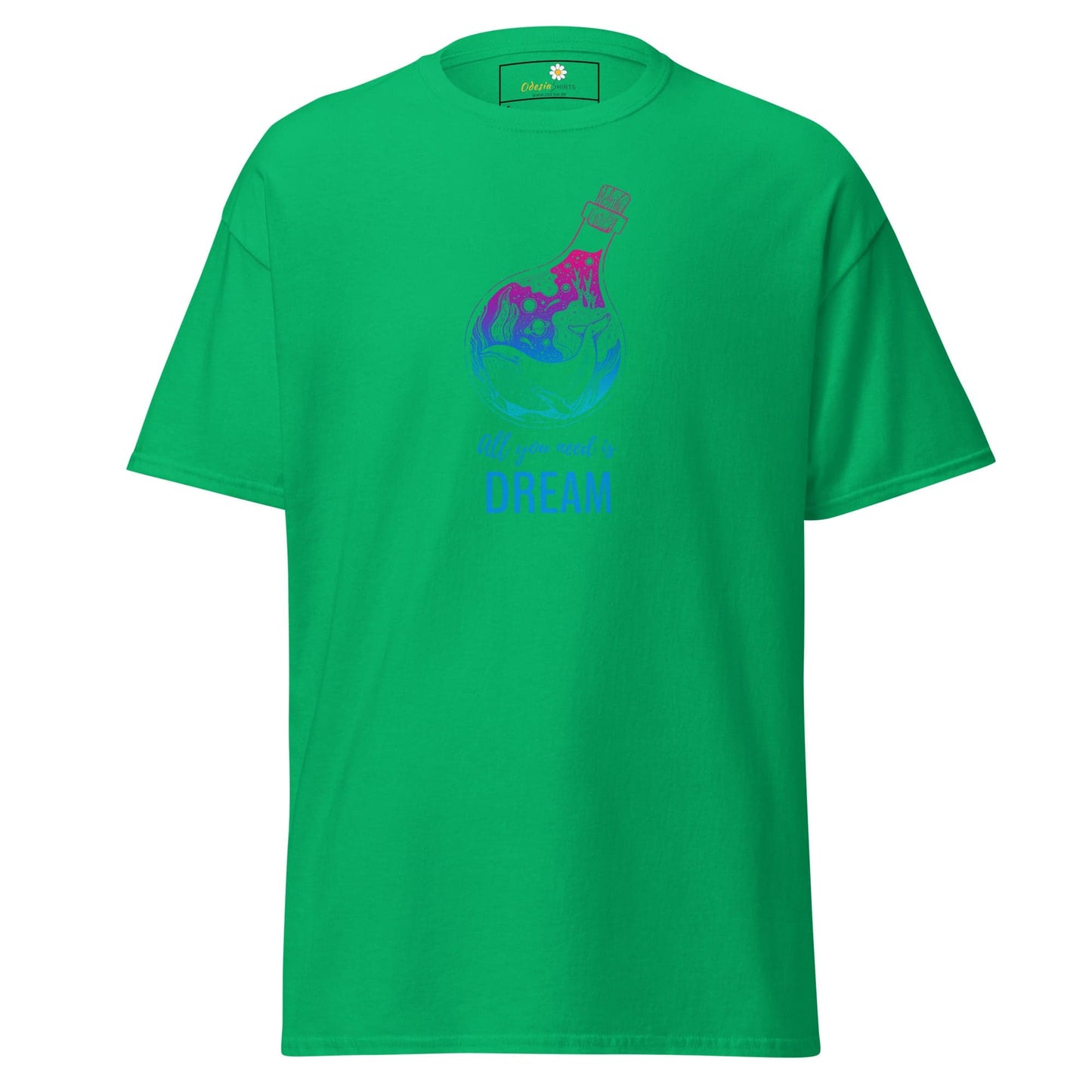Unisex classic t-shirt - POSITIVE ALL YOU NEED IS A DREAM - REGULAR - Irish Green / S