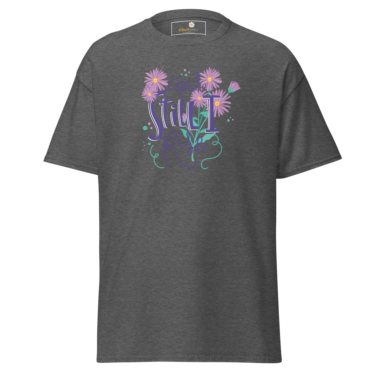 Unisex classic t-shirt - POSITIVE AND STILL I GROW - REGULAR - Dark Heather / S